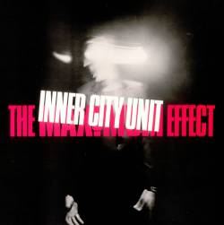 Inner City Unit : The Maximum Effect